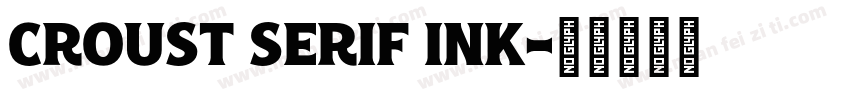 Croust Serif Ink字体转换